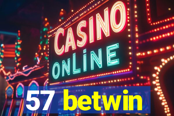 57 betwin